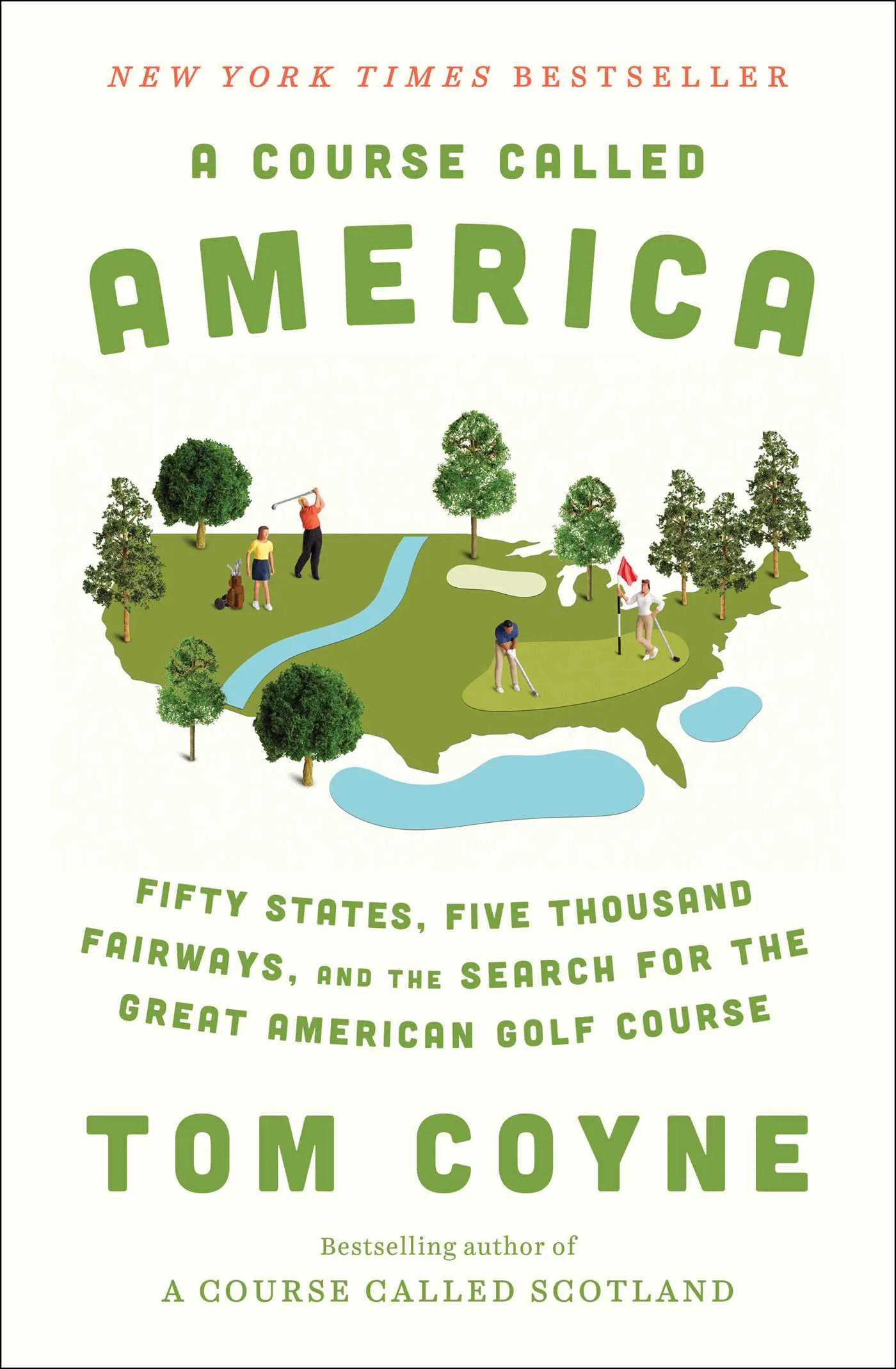 A Course Called America: Fifty States, Five Thousand Fairways, and the Search for the Great American Golf Course