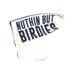 Nuthin But Birdies 24' Blade Putter Headcover